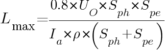 L_{max} = {0.8*U_O*S_{ph}*S_{pe}}/{I_a*rho*(S_{ph}+S_{pe})}