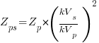 Z_ps=Z_p*(kV_s/kV_p)^2