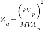 Z_u=(kV_p)^2/MVA_u