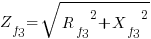 Z_f3=sqrt{{R_f3}^2+{X_f3}^2}